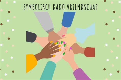 21x Symbolisch kado voor de vriendschap ideetjes